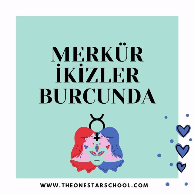 MERKÜR İKİZLER BURCUNDA